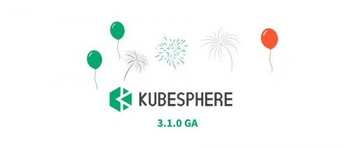 KubeSphere 3.1.0正式發(fā)布：混合云走向邊緣，讓應用無處不在