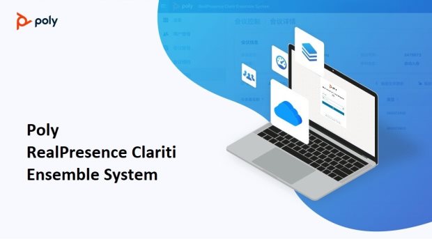 Poly博詣發(fā)布全新RealPresence Clariti Ensemble解決方案